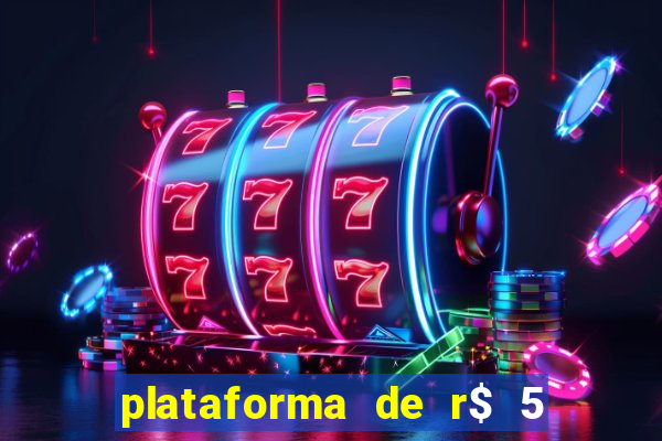 plataforma de r$ 5 jogo do tigrinho